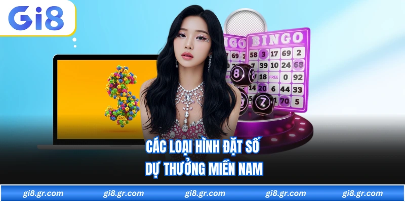 Xổ Số Miền Nam Các loại hình đặt số dự thưởng miền nam